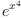
\label{eq12}{e}^{{x}^{4}}