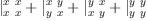 
\label{eq14}{|_{x \  x}^{x \  x}}+{|_{y \  x}^{x \  y}}+{|_{x \  y}^{y \  x}}+{|_{y \  y}^{y \  y}}