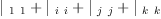 
\label{eq8}{|_{\  1 \  1}}+{|_{\  i \  i}}+{|_{\  j \  j}}+{|_{\  k \  k}}