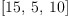 
\label{eq23}\left[{15}, \: 5, \:{10}\right]