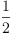 
\label{eq44}\frac{1}{2}