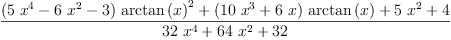 
\label{eq38}\frac{{{\left({5 \ {{x}^{4}}}-{6 \ {{x}^{2}}}- 3 \right)}\ {{\arctan \left({x}\right)}^{2}}}+{{\left({{10}\ {{x}^{3}}}+{6 \  x}\right)}\ {\arctan \left({x}\right)}}+{5 \ {{x}^{2}}}+ 4}{{{32}\ {{x}^{4}}}+{{64}\ {{x}^{2}}}+{32}}