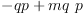
\label{eq67}- qp +{mq \  p}