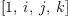 
\label{eq20}\left[ 1, \: i , \: j , \: k \right]