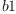 
\label{eq5}b 1