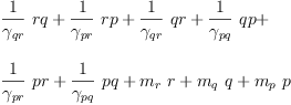 
\label{eq107}\begin{array}{@{}l}
\displaystyle
{{\frac{1}{��_{qr}}}\  rq}+{{\frac{1}{��_{pr}}}\  rp}+{{\frac{1}{��_{qr}}}\  qr}+{{\frac{1}{��_{pq}}}\  qp}+ 
\
\
\displaystyle
{{\frac{1}{��_{pr}}}\  pr}+{{\frac{1}{��_{pq}}}\  pq}+{{m_{r}}\  r}+{{m_{q}}\  q}+{{m_{p}}\  p}
