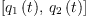 
\label{eq6}\left[{{q_{1}}\left({t}\right)}, \:{{q_{2}}\left({t}\right)}\right]