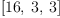 
\label{eq8}\left[{16}, \: 3, \: 3 \right]