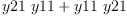 
\label{eq22}{y 21 \  y 11}+{y 11 \  y 21}