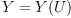 Y=Y(U)