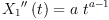 
\label{eq8}{{{X_{1}}^{\prime \prime}}\left({t}\right)}={a \ {{t}^{a - 1}}}