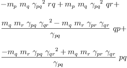 
\label{eq45}\begin{array}{@{}l}
\displaystyle
-{{m_{p}}\ {m_{q}}\ {{��_{pq}}^{2}}\  rq}+{{m_{p}}\ {m_{q}}\ {{��_{pq}}^{2}}\  qr}+ 
\
\
\displaystyle
{{\frac{{{m_{q}}\ {m_{r}}\ {��_{pq}}\ {{��_{qr}}^{2}}}-{{m_{q}}\ {m_{r}}\ {��_{pr}}\ {��_{qr}}}}{��_{pq}}}\  qp}+ 
\
\
\displaystyle
{{\frac{-{{m_{q}}\ {m_{r}}\ {��_{pq}}\ {{��_{qr}}^{2}}}+{{m_{q}}\ {m_{r}}\ {��_{pr}}\ {��_{qr}}}}{��_{pq}}}\  pq}
