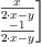 \displaylines{\qdd
\pmatrix{\frac{-y}{
               2\cdot x
               -y}
         &
         \frac{x}{
               2\cdot x
               -y}\cr 
         \frac{2}{
               2\cdot x
               -y}&
         \frac{-1}{
               2\cdot x
               -y}\cr 
         }
\Nl}
