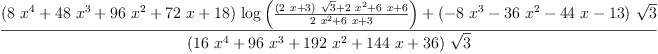 
\label{eq8}\frac{{{\left({8 \ {{x}^{4}}}+{{48}\ {{x}^{3}}}+{{96}\ {{x}^{2}}}+{{72}\  x}+{18}\right)}\ {\log \left({\frac{{{\left({2 \  x}+ 3 \right)}\ {\sqrt{3}}}+{2 \ {{x}^{2}}}+{6 \  x}+ 6}{{2 \ {{x}^{2}}}+{6 \  x}+ 3}}\right)}}+{{\left(-{8 \ {{x}^{3}}}-{{36}\ {{x}^{2}}}-{{44}\  x}-{13}\right)}\ {\sqrt{3}}}}{{\left({{16}\ {{x}^{4}}}+{{96}\ {{x}^{3}}}+{{192}\ {{x}^{2}}}+{{144}\  x}+{36}\right)}\ {\sqrt{3}}}