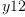 
\label{eq3}y 12