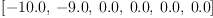 
\label{eq2}\left[ -{10.0}, \: -{9.0}, \:{0.0}, \:{0.0}, \:{0.0}, \:{0.0}\right]