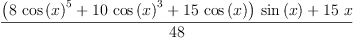 
\label{eq4}\frac{{{\left({8 \ {{\cos \left({x}\right)}^{5}}}+{{10}\ {{\cos \left({x}\right)}^{3}}}+{{15}\ {\cos \left({x}\right)}}\right)}\ {\sin \left({x}\right)}}+{{15}\  x}}{48}