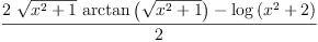 
\label{eq56}\frac{{2 \ {\sqrt{{{x}^{2}}+ 1}}\ {\arctan \left({\sqrt{{{x}^{2}}+ 1}}\right)}}-{\log \left({{{x}^{2}}+ 2}\right)}}{2}