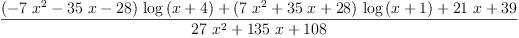 
\label{eq9}\frac{{{\left(-{7 \ {{x}^{2}}}-{{35}\  x}-{28}\right)}\ {\log \left({x + 4}\right)}}+{{\left({7 \ {{x}^{2}}}+{{35}\  x}+{28}\right)}\ {\log \left({x + 1}\right)}}+{{21}\  x}+{39}}{{{27}\ {{x}^{2}}}+{{1
35}\  x}+{108}}