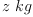 
\label{eq4}z \  kg