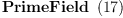 
\label{eq12}\hbox{\axiomType{PrimeField}\ } \left({17}\right)