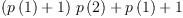 
\label{eq13}{{\left({p \left({1}\right)}+ 1 \right)}\ {p \left({2}\right)}}+{p \left({1}\right)}+ 1