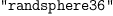 
\label{eq2}\verb#"randsphere36"#