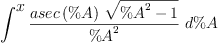 
\label{eq39}\int^{
\displaystyle
x}{{\frac{{asec \left({\%A}\right)}\ {\sqrt{{{\%A}^{2}}- 1}}}{{\%A}^{2}}}\ {d \%A}}