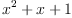 
\label{eq8}{{x}^{2}}+ x + 1