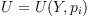 U=U(Y,p_i)