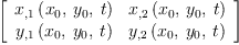 
\label{eq23}\left[ 
\begin{array}{cc}
{{x_{, 1}}\left({{x_{0}}, \:{y_{0}}, \: t}\right)}&{{x_{, 2}}\left({{x_{0}}, \:{y_{0}}, \: t}\right)}
\
{{y_{, 1}}\left({{x_{0}}, \:{y_{0}}, \: t}\right)}&{{y_{, 2}}\left({{x_{0}}, \:{y_{0}}, \: t}\right)}
