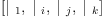 
\label{eq3}\left[{|_{\  1}}, \:{|_{\  i}}, \:{|_{\  j}}, \:{|_{\  k}}\right]