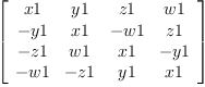 
\label{eq45}\left[ 
\begin{array}{cccc}
x 1 & y 1 & z 1 & w 1 
\
- y 1 & x 1 & - w 1 & z 1 
\
- z 1 & w 1 & x 1 & - y 1 
\
- w 1 & - z 1 & y 1 & x 1 
