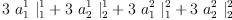 
\label{eq4}{3 \ {a_{1}^{1}}\ {|_{1}^{1}}}+{3 \ {a_{2}^{1}}\ {|_{2}^{1}}}+{3 \ {a_{1}^{2}}\ {|_{1}^{2}}}+{3 \ {a_{2}^{2}}\ {|_{2}^{2}}}
