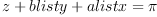 
\label{eq1}
z+blist\<em>y+alist\</em>x=\pi
