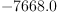 
\label{eq6}-{7668.0}