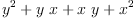 
\label{eq9}{{y}^{2}}+{y \  x}+{x \  y}+{{x}^{2}}