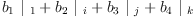 
\label{eq18}{{b_{1}}\ {|_{\  1}}}+{{b_{2}}\ {|_{\  i}}}+{{b_{3}}\ {|_{\  j}}}+{{b_{4}}\ {|_{\  k}}}
