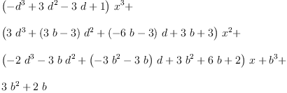 
\label{eq31}\begin{array}{@{}l}
\displaystyle
{{\left(-{{d}^{3}}+{3 \ {{d}^{2}}}-{3 \  d}+ 1 \right)}\ {{x}^{3}}}+ 
\
\
\displaystyle
{{\left({3 \ {{d}^{3}}}+{{\left({3 \  b}- 3 \right)}\ {{d}^{2}}}+{{\left(-{6 \  b}- 3 \right)}\  d}+{3 \  b}+ 3 \right)}\ {{x}^{2}}}+ 
\
\
\displaystyle
{{\left(-{2 \ {{d}^{3}}}-{3 \  b \ {{d}^{2}}}+{{\left(-{3 \ {{b}^{2}}}-{3 \  b}\right)}\  d}+{3 \ {{b}^{2}}}+{6 \  b}+ 2 \right)}\  x}+{{b}^{3}}+ 
\
\
\displaystyle
{3 \ {{b}^{2}}}+{2 \  b}

