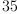 
\label{eq6}35
