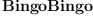 
\label{eq2}\hbox{\axiomType{BingoBingo}\ }
