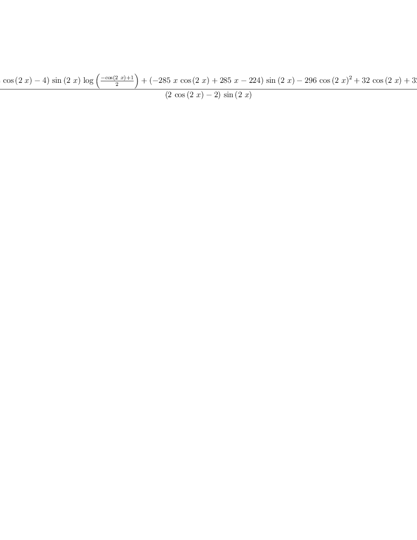 
\label{eq31}\frac{{{\left({4 \ {\cos \left({2 \  x}\right)}}- 4 \right)}\ {\sin \left({2 \  x}\right)}\ {\log \left({\frac{-{\cos \left({2 \  x}\right)}+ 1}{2}}\right)}}+{{\left(-{{285}\  x \ {\cos \left({2 \  x}\right)}}+{{285}\  x}-{224}\right)}\ {\sin \left({2 \  x}\right)}}-{{296}\ {{\cos \left({2 \  x}\right)}^{2}}}+{{32}\ {\cos \left({2 \  x}\right)}}+{328}}{{\left({2 \ {\cos \left({2 \  x}\right)}}- 2 \right)}\ {\sin \left({2 \  x}\right)}}