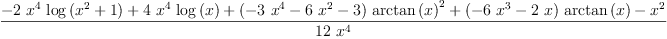 
\label{eq37}\frac{-{2 \ {{x}^{4}}\ {\log \left({{{x}^{2}}+ 1}\right)}}+{4 \ {{x}^{4}}\ {\log \left({x}\right)}}+{{\left(-{3 \ {{x}^{4}}}-{6 \ {{x}^{2}}}- 3 \right)}\ {{\arctan \left({x}\right)}^{2}}}+{{\left(-{6 \ {{x}^{3}}}-{2 \  x}\right)}\ {\arctan \left({x}\right)}}-{{x}^{2}}}{{12}\ {{x}^{4}}}