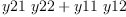 
\label{eq14}{y 21 \  y 22}+{y 11 \  y 12}