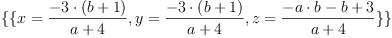 \displaylines{\qdd
\{\{x=
    \[\frac{-3\cdot 
            \(b
              +1
            