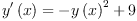 
\label{eq2}{{y^{\prime}}\left({x}\right)}={-{{y \left({x}\right)}^{2}}+ 9}