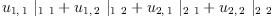 
\label{eq8}{{u_{1, \: 1}}\ {|_{1 \  1}}}+{{u_{1, \: 2}}\ {|_{1 \  2}}}+{{u_{2, \: 1}}\ {|_{2 \  1}}}+{{u_{2, \: 2}}\ {|_{2 \  2}}}
