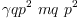
\label{eq12}{{�� qp}^{2}}\  mq \ {{p}^{2}}
