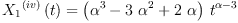 
\label{eq10}{{{X_{1}}_{\ }^{\left(iv \right)}}\left({t}\right)}={{\left({{\alpha}^{3}}-{3 \ {{\alpha}^{2}}}+{2 \  \alpha}\right)}\ {{t}^{\alpha - 3}}}