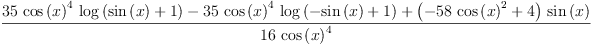 
\label{eq35}\frac{{{35}\ {{\cos \left({x}\right)}^{4}}\ {\log \left({{\sin \left({x}\right)}+ 1}\right)}}-{{35}\ {{\cos \left({x}\right)}^{4}}\ {\log \left({-{\sin \left({x}\right)}+ 1}\right)}}+{{\left(-{{58}\ {{\cos \left({x}\right)}^{2}}}+ 4 \right)}\ {\sin \left({x}\right)}}}{{1
6}\ {{\cos \left({x}\right)}^{4}}}